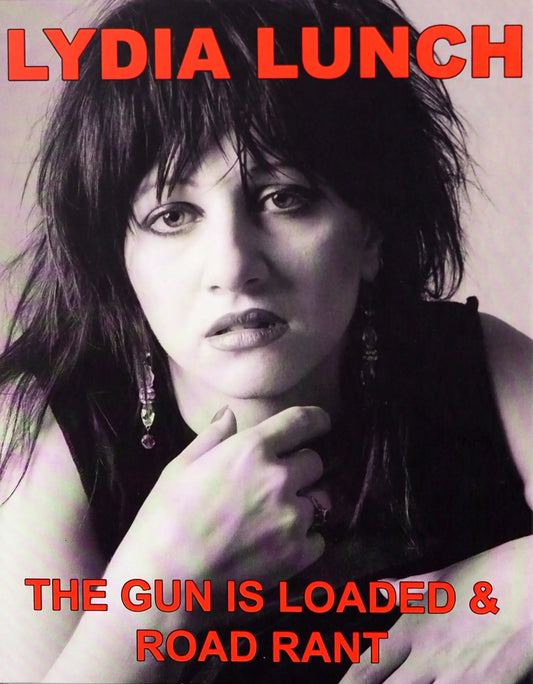 LYDIA LUNCH: THE GUN IS LOADED / ROAD RANT (1989)