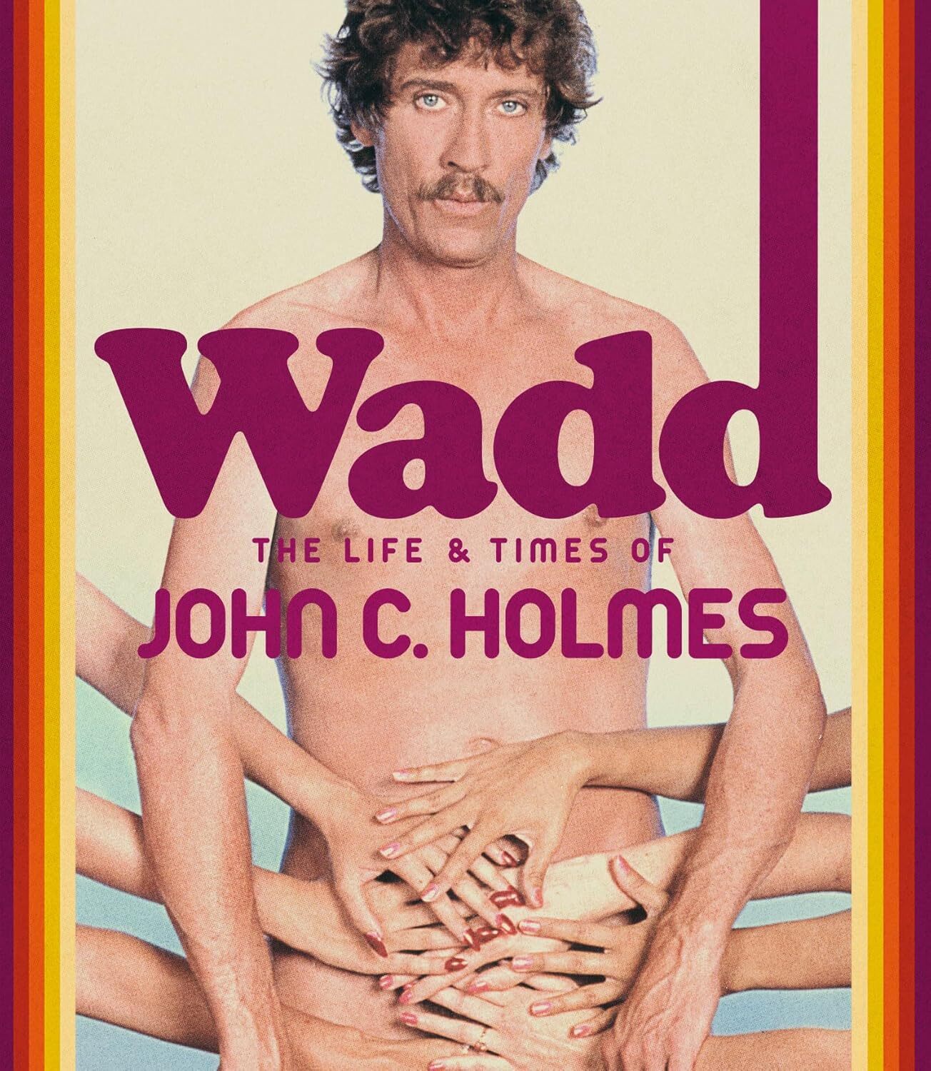 WADD: THE LIFE AND TIMES OF JOHN C. HOLMES