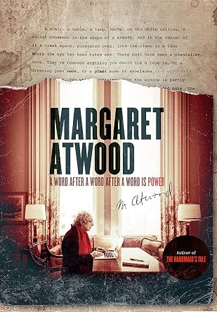 MARGARET ATWOOD: WORD AFTER A WORD AFTER A WORD IS POWER