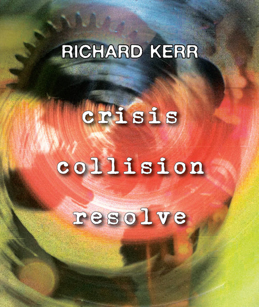 RICHARD KERR: CRISIS COLLISION RESOLVE