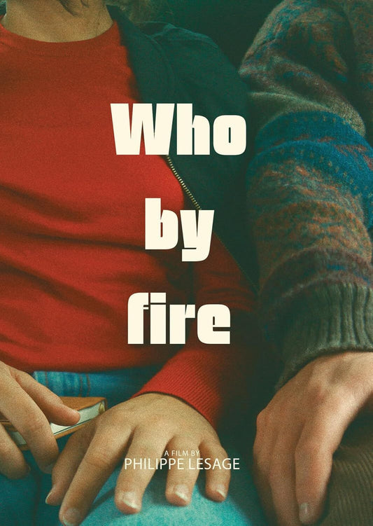 WHO BY FIRE (2024)