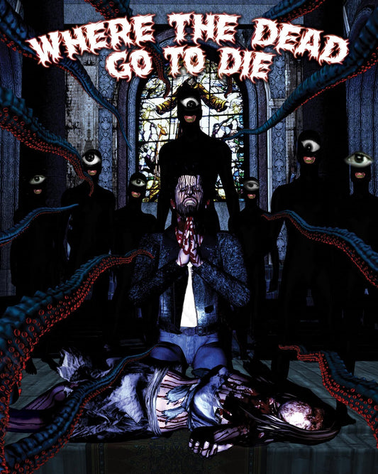 WHERE THE DEAD GO TO DIE (2012)