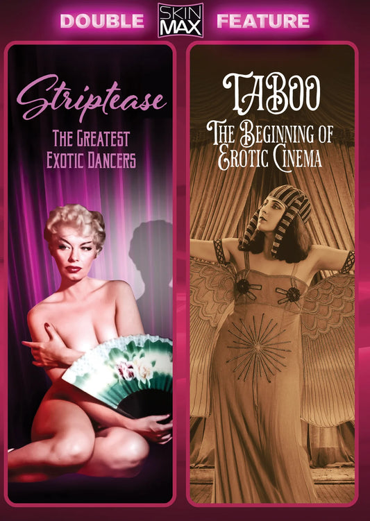 STRIPTEASE: THE GREATEST EXOTIC DANCERS OF ALL TIME / TABOO (SKINMAX DOUBLE FEATURE)