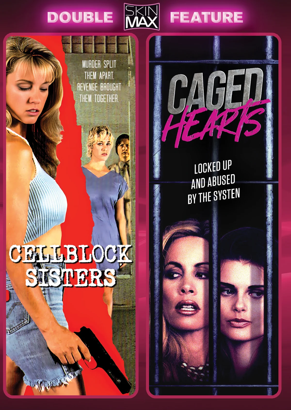 CELLBLOCK SISTERS / CAGED HEARTS (SKINMAX DOUBLE FEATURE)