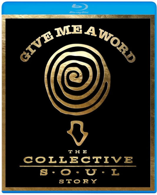 GIVE ME A WORD: THE COLLECTIVE SOUL STORY